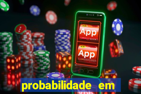 probabilidade em jogos de azar